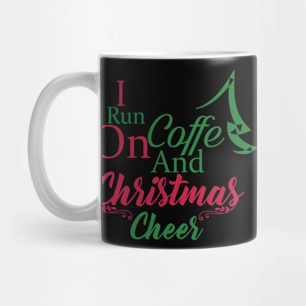 I Run on Coffee and Christmas Cheer by SybaDesign